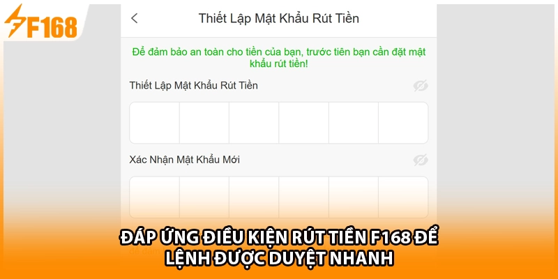 Đáp ứng điều kiện rút tiền F168 để lệnh được duyệt nhanh