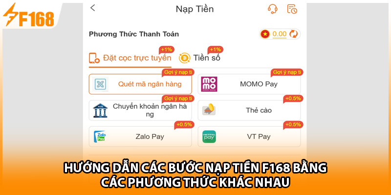 Hướng dẫn các bước nạp tiền F168 bằng các phương thức khác nhau