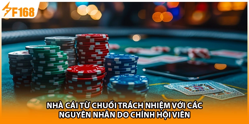 Nhà cái từ chuối trách nhiệm với các nguyên nhân do chính hội viên