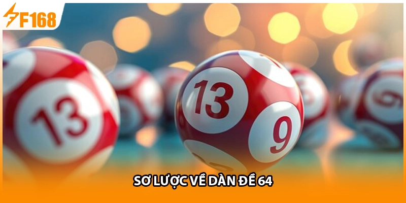 Sơ lược về dàn đề 64 bạn nên biết