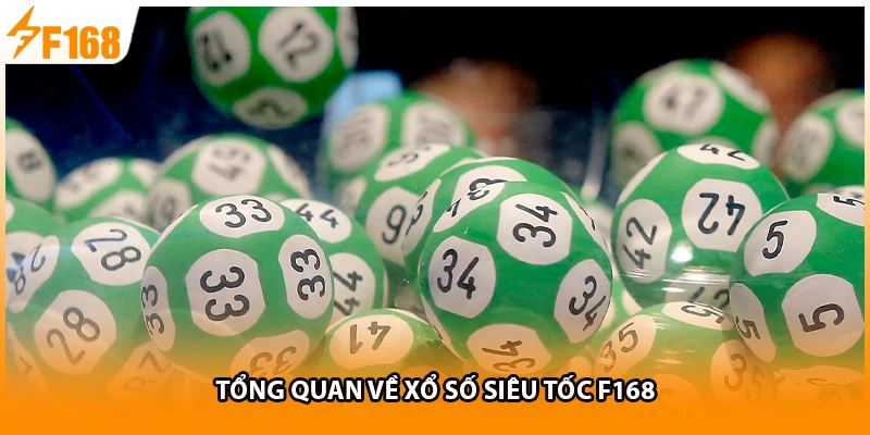 Tổng quan về xổ số siêu tốc F168