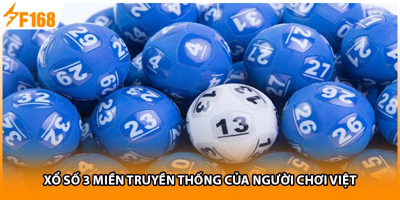 Xổ số 3 miền truyền thống của người chơi Việt